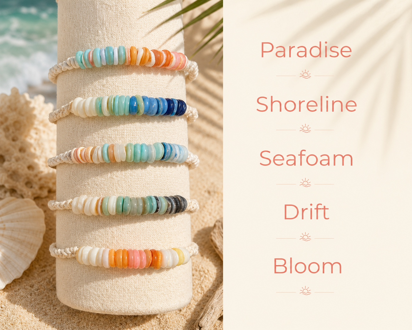 Five beaded bracelets in pastel and ocean-inspired colors displayed on a cream cylindrical stand, set on sand with a shell and tropical water background. Text on the right lists the bracelet names: Paradise, Shoreline, Seafoam, Drift, and Bloom.